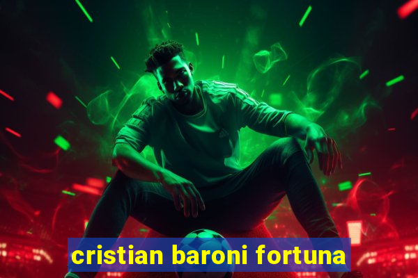 cristian baroni fortuna